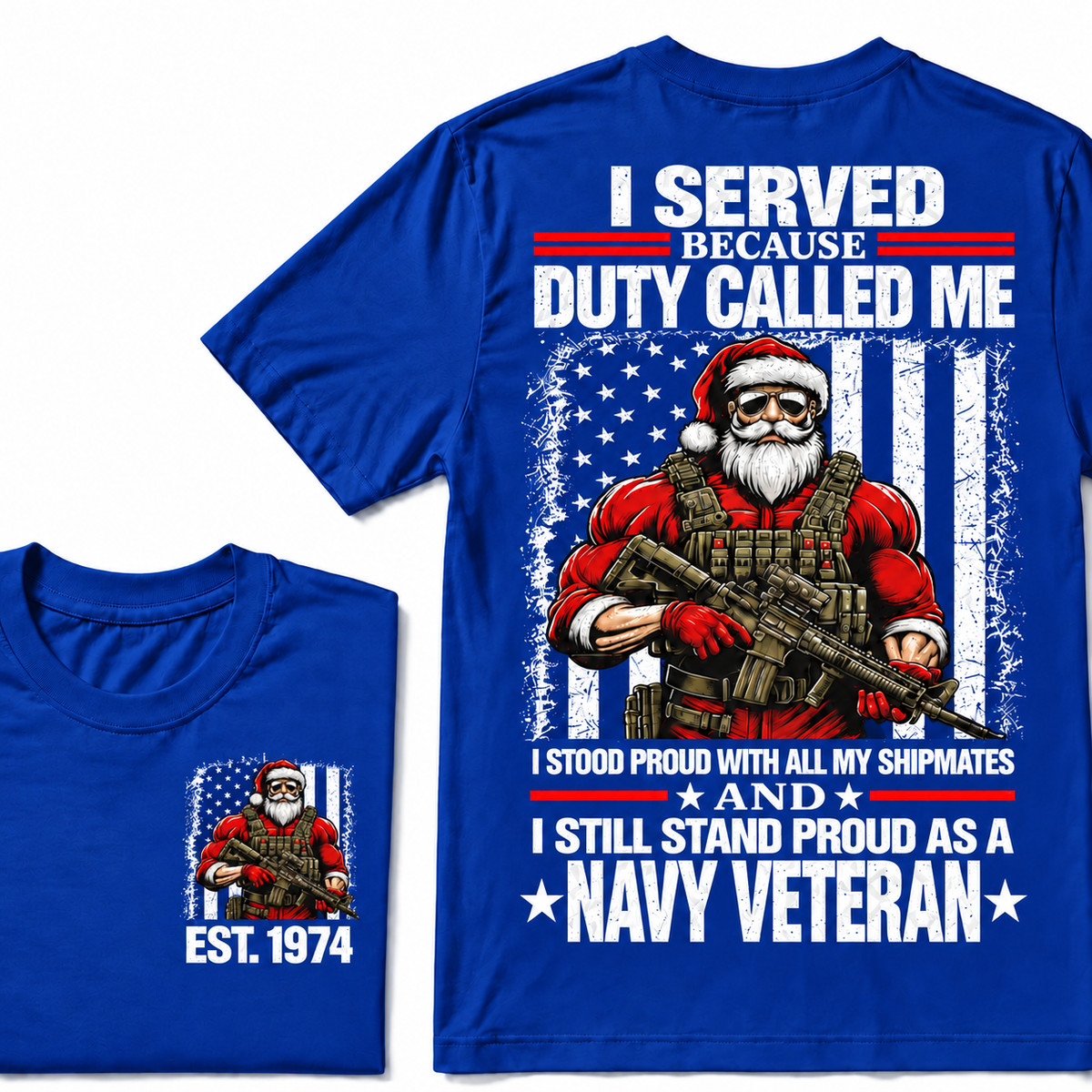I Served Because Duty Called Me  I Stood Proud With All My Shipmates And I Still Stand Proud As A Navy Veteran Custom Year T-shirt
