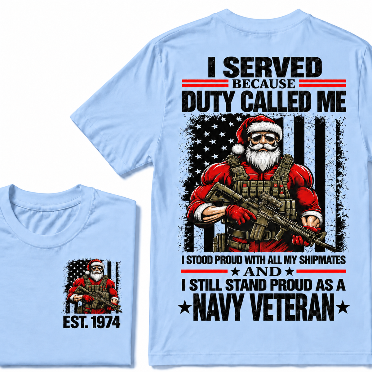 I Served Because Duty Called Me  I Stood Proud With All My Shipmates And I Still Stand Proud As A Navy Veteran Custom Year T-shirt