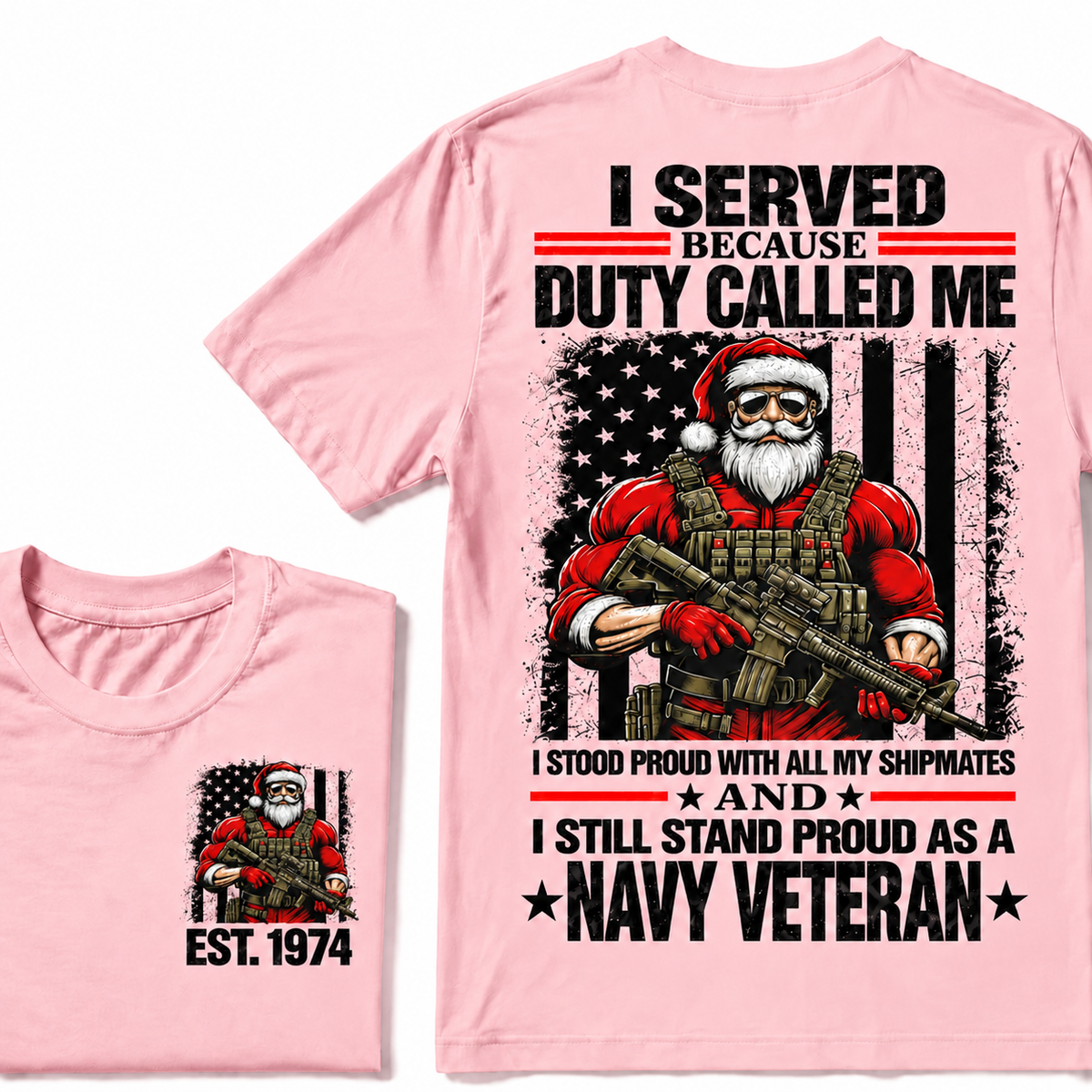 I Served Because Duty Called Me  I Stood Proud With All My Shipmates And I Still Stand Proud As A Navy Veteran Custom Year T-shirt