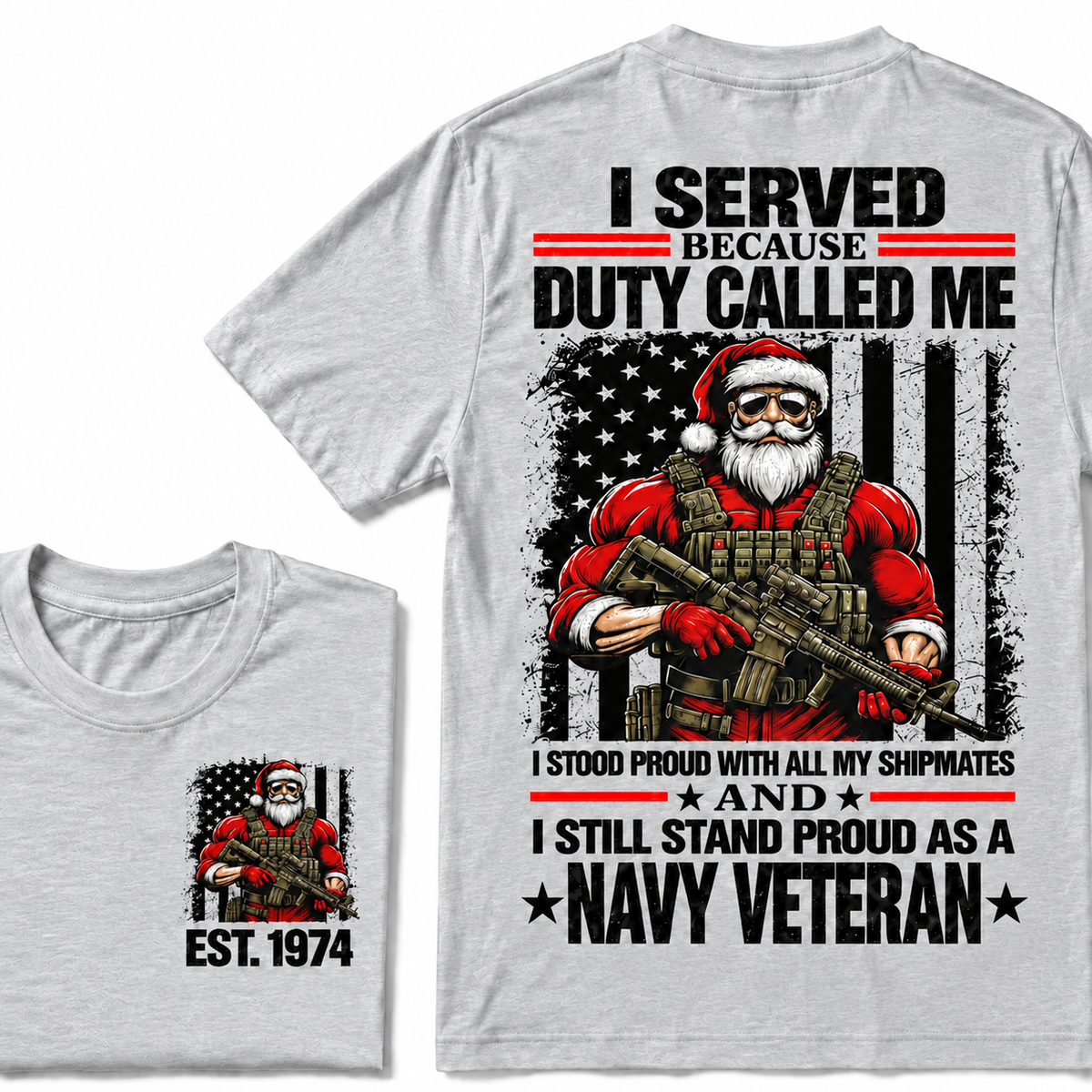 I Served Because Duty Called Me  I Stood Proud With All My Shipmates And I Still Stand Proud As A Navy Veteran Custom Year T-shirt