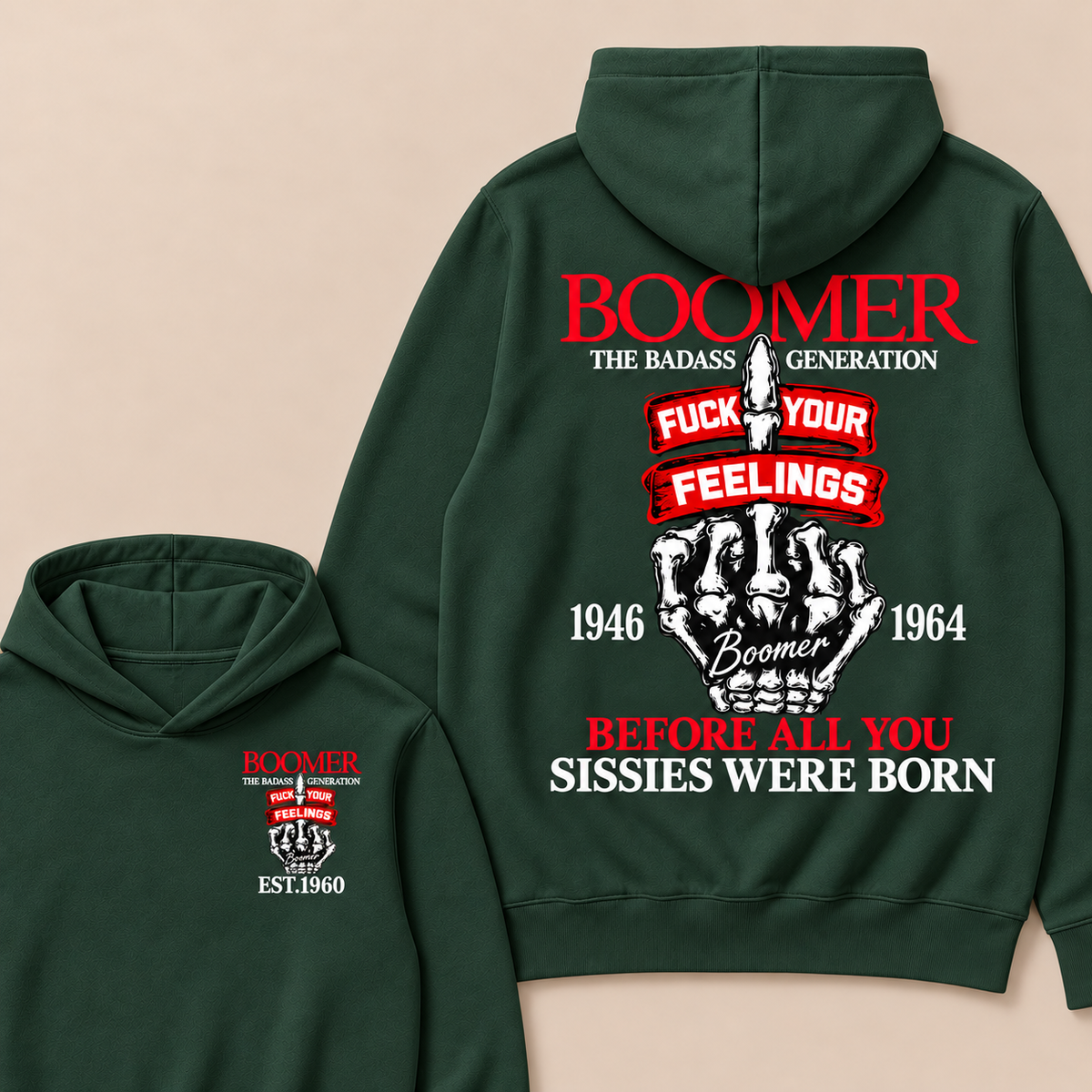 Boomer The Badass Generation Fuck Your Feelings 1946 1964 Boomer Before All You Sissies Were Born Custom Your Year  Hoodie