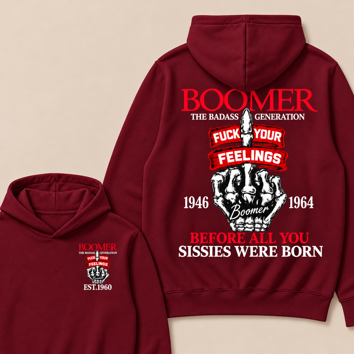 Boomer The Badass Generation Fuck Your Feelings 1946 1964 Boomer Before All You Sissies Were Born Custom Your Year  Hoodie
