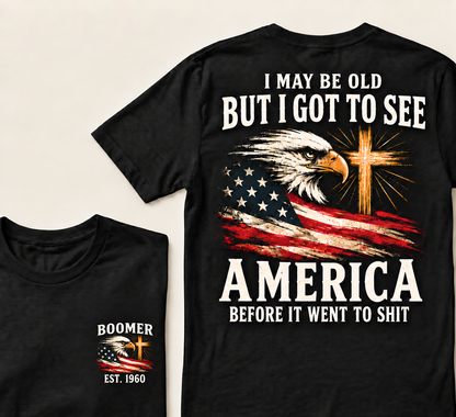 Boomer I May Be Old But I Got To See America Vintage Eagle USA Flag T-Shirt